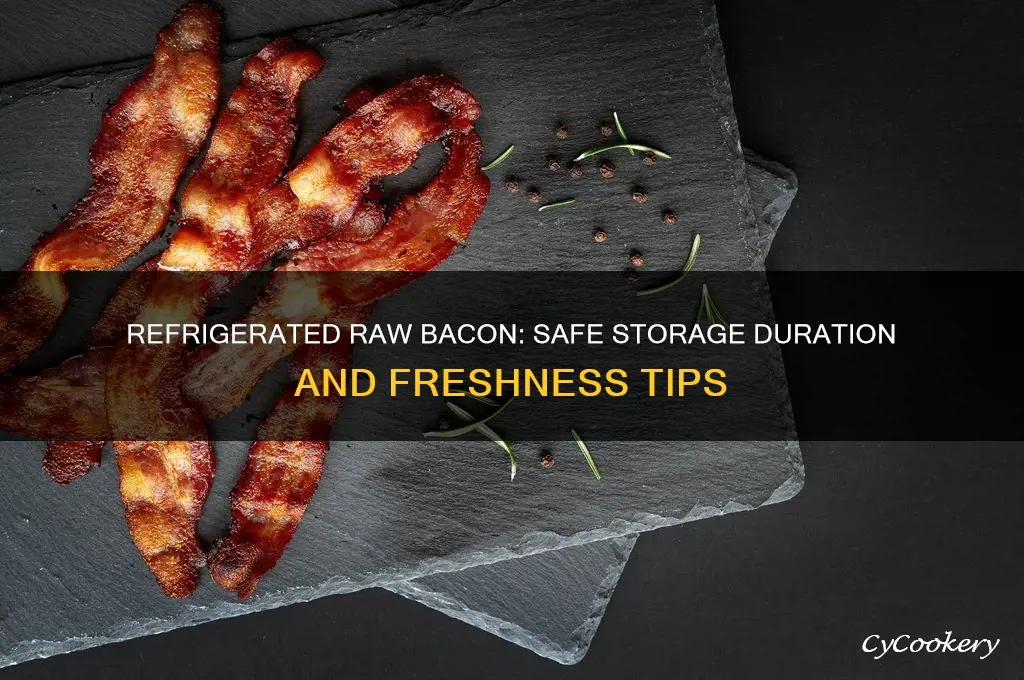 how long can raw bacon stay in the refrigerator