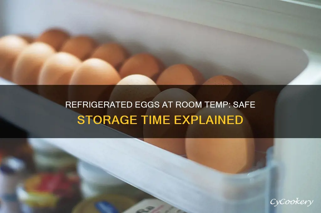 how long can refrigerated eggs stay at room temperature
