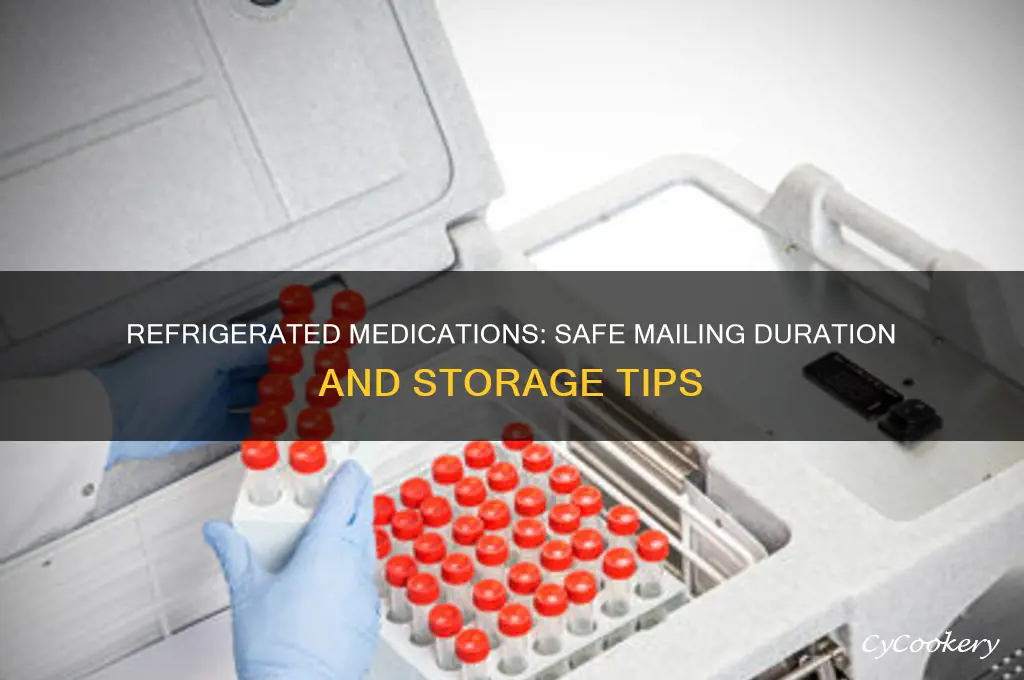 how long can refrigerated medications when mailed