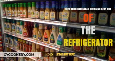 Salad Dressing Shelf Life: How Long Can It Sit Out?