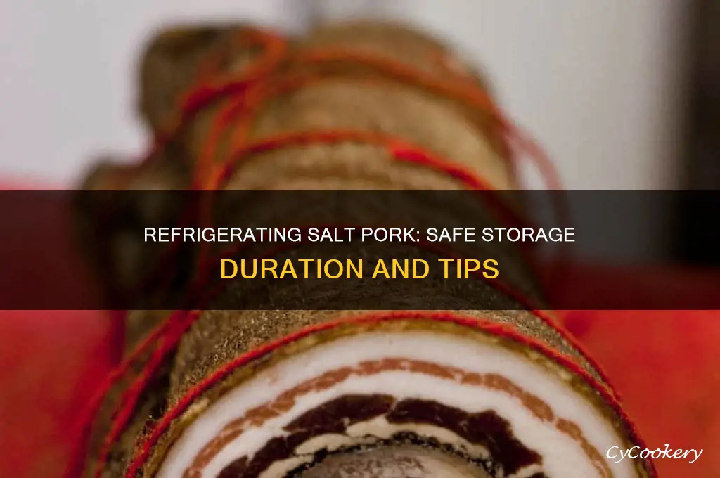 how long can salt pork be refrigerated