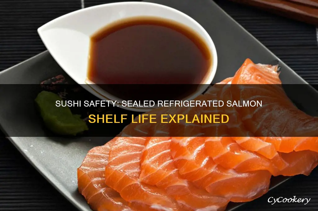how long can sealed refrigerated salmon be used for sushi