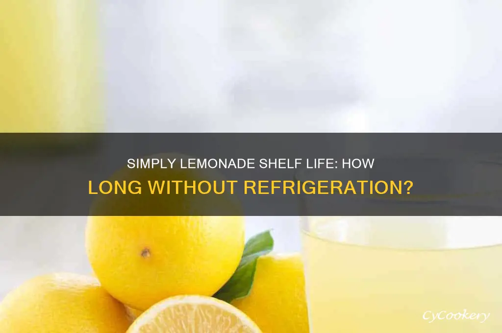 how long can simply lemonade not be refrigerated