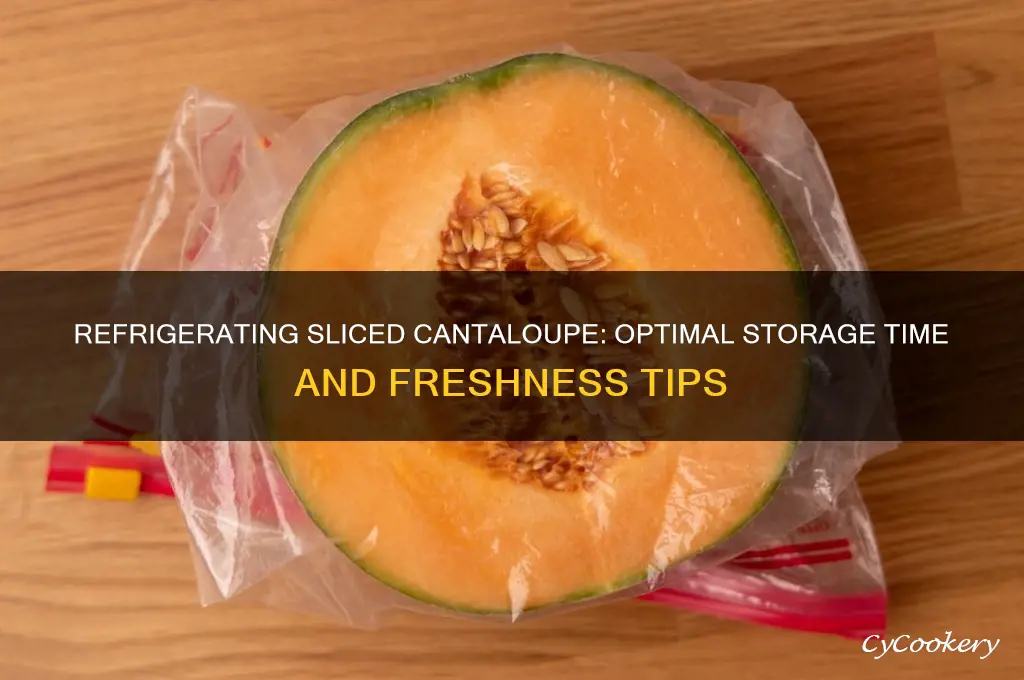 how long can sliced cantalope be refrigerated