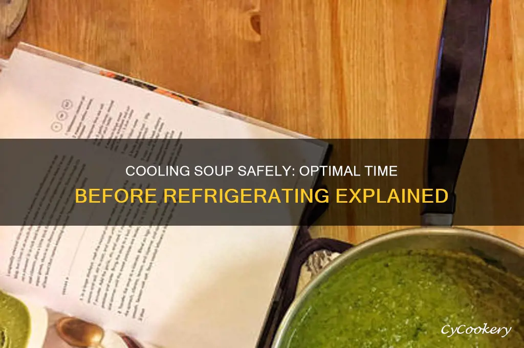 how long can soup cool before refrigerating