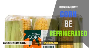 Refrigerating Sweet Corn: Optimal Storage Time and Freshness Tips