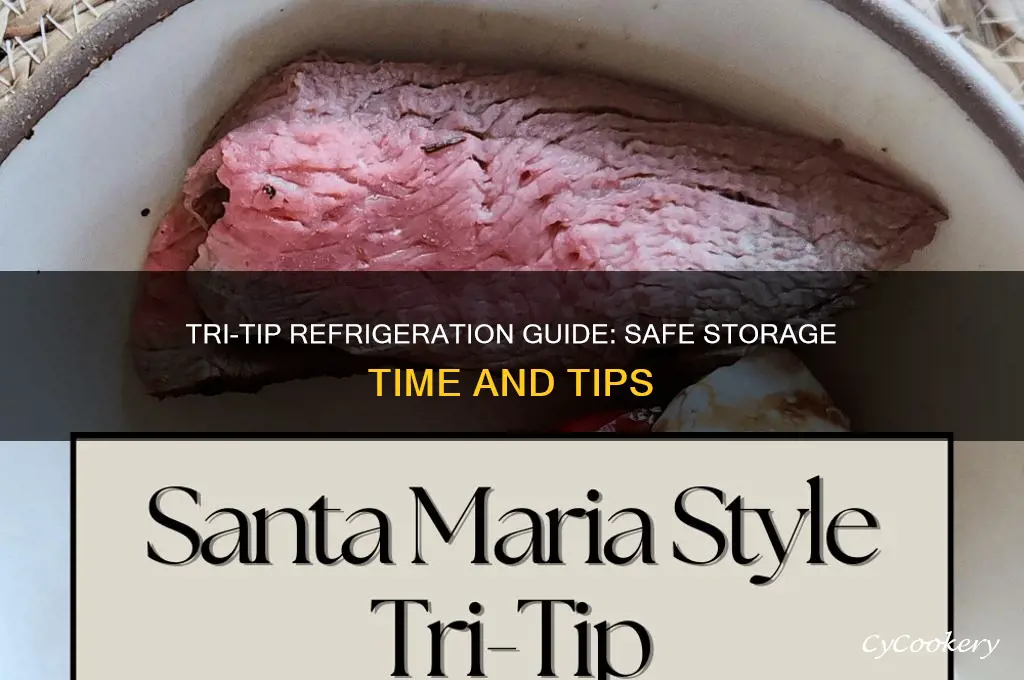 how long can tri-tip be refrigerated