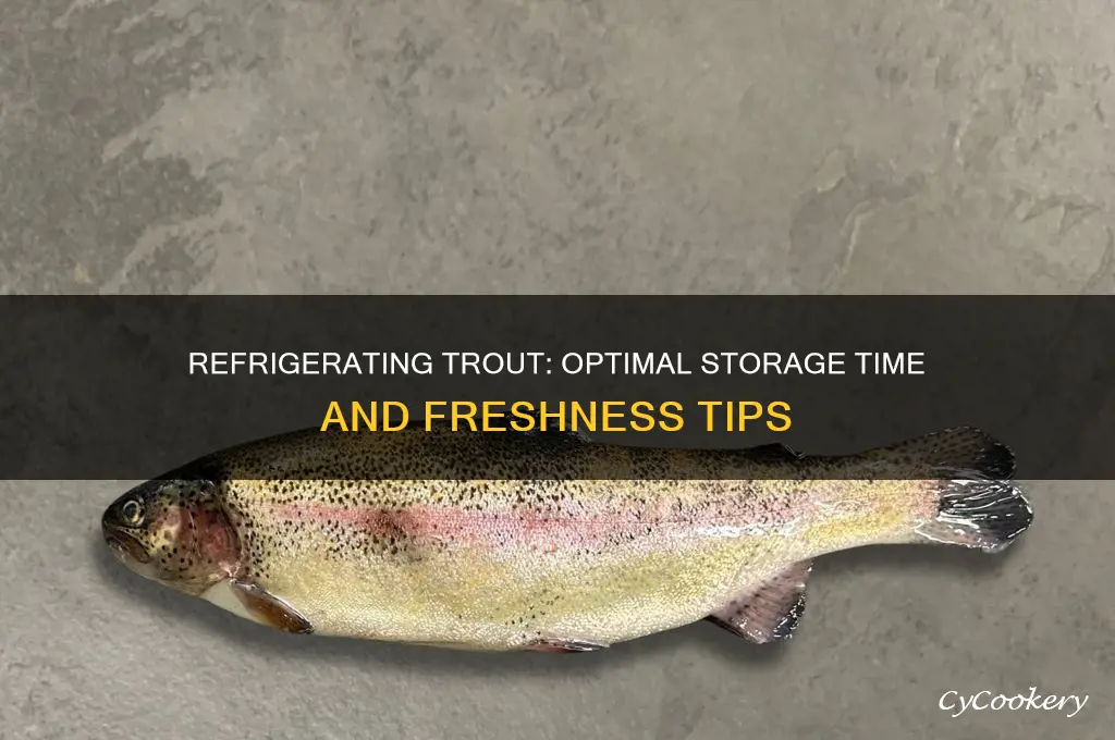 how long can trout be refrigerated