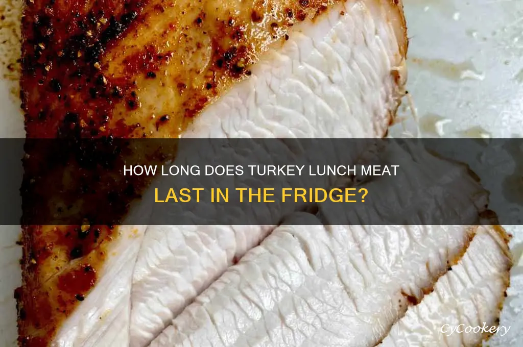 how long can turkey lunch meat be inthe refrigerator
