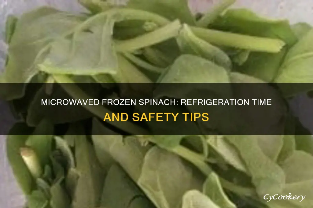 how long can u refrigerate microwaved frozen spinach