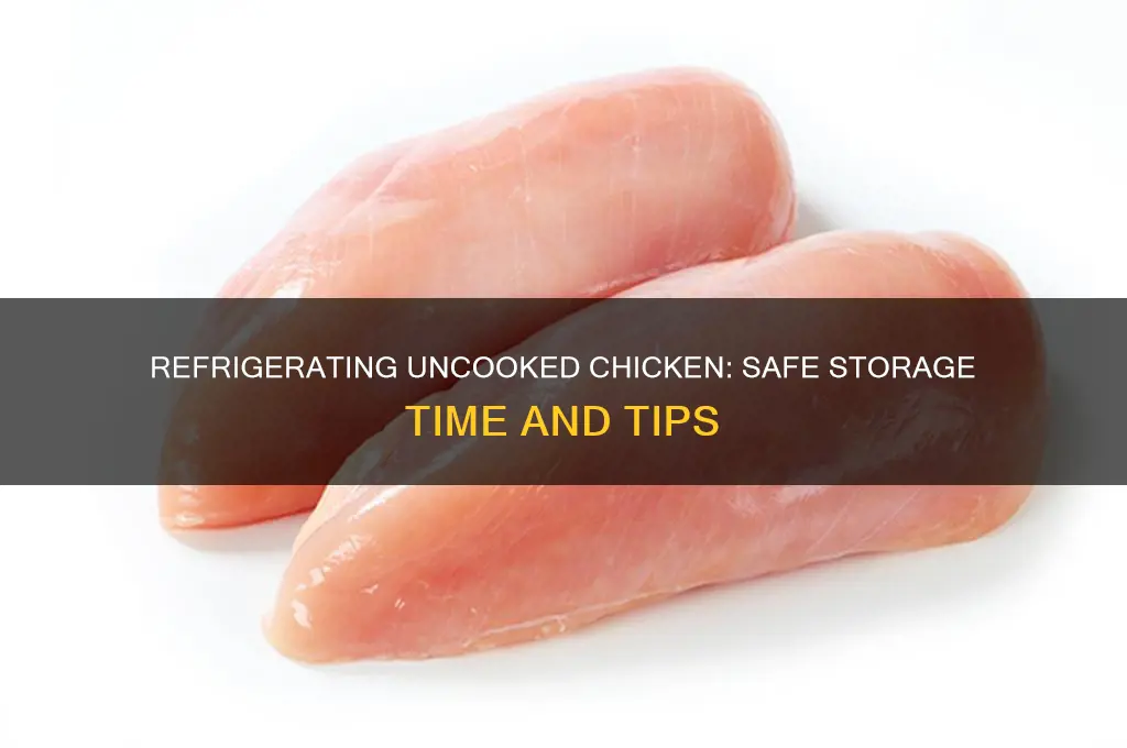 how long can uncooked chicken be in the refrigerator