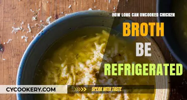 Refrigerating Uncooked Chicken Broth: Safe Storage Time and Tips