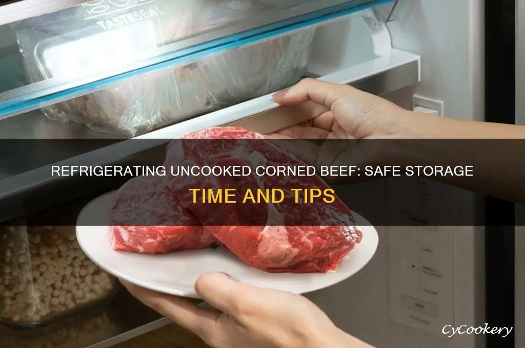 how long can uncooked corned beef be refrigerated
