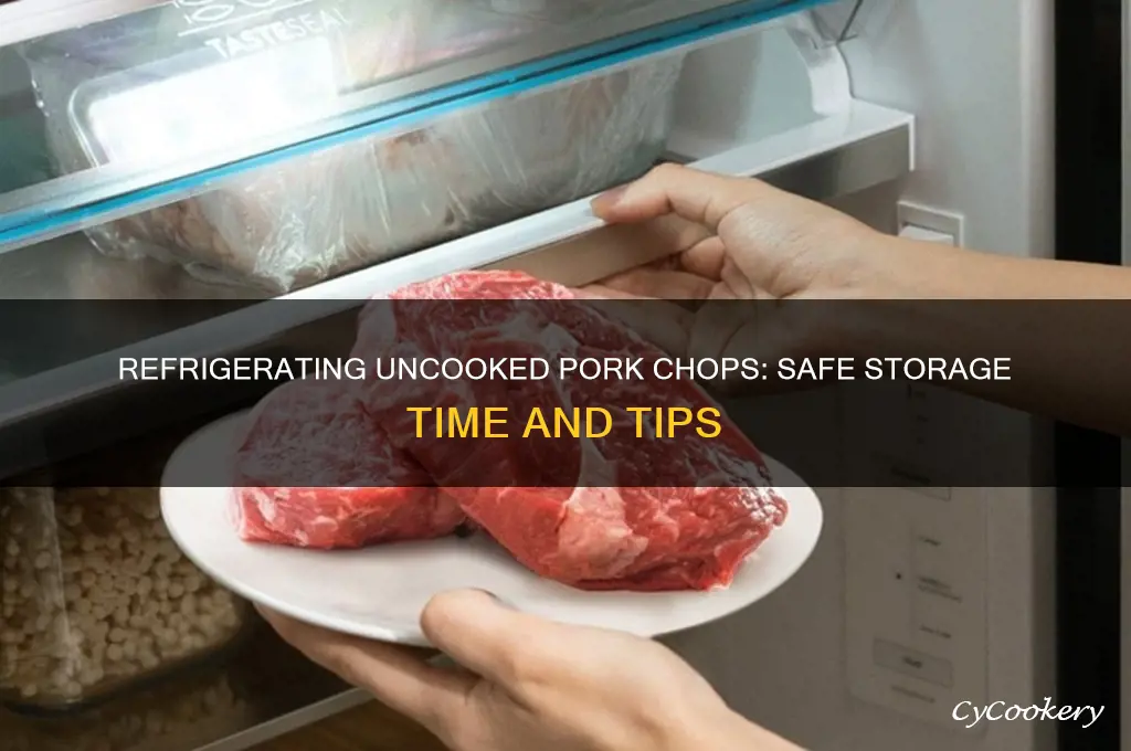 how long can uncooked pork chops stay in the refrigerator