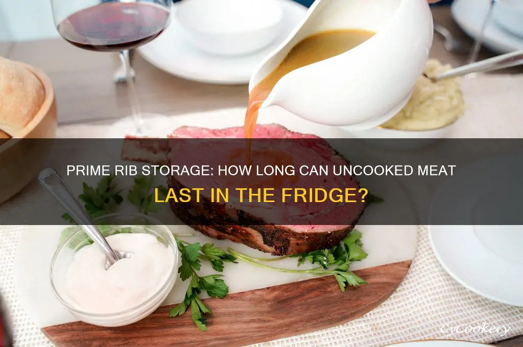how long can uncooked prime rib stay in the refrigerator