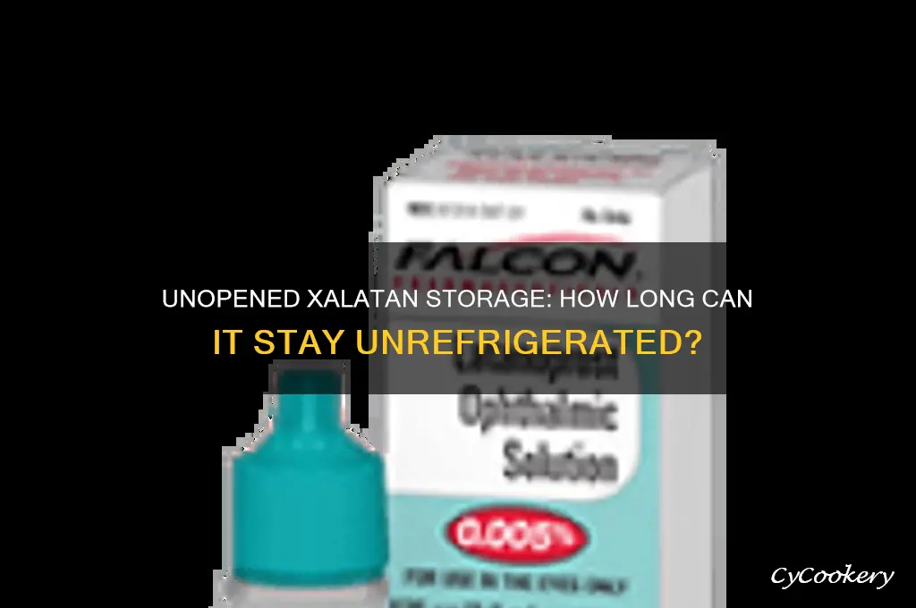 how long can unopened xalatan be out of the refrigerator