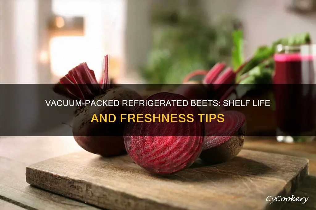 how long can vacuum packed refrigerated beets be used
