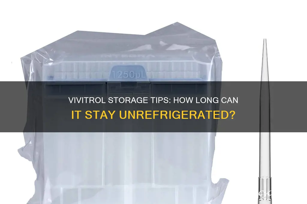 how long can vivitrol be out of the refrigerator