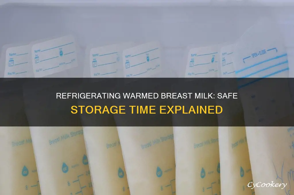 how long can warmed breast milk be refrigerated again