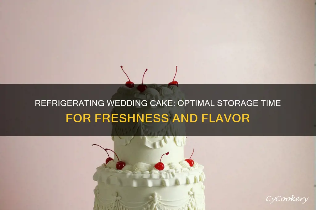 how long can wedding cake be refrigerated