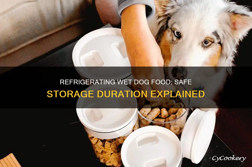 how long can wet dog food be refrigerated
