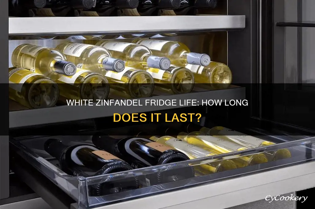 how long can white zinfandel stay in the refrigerator