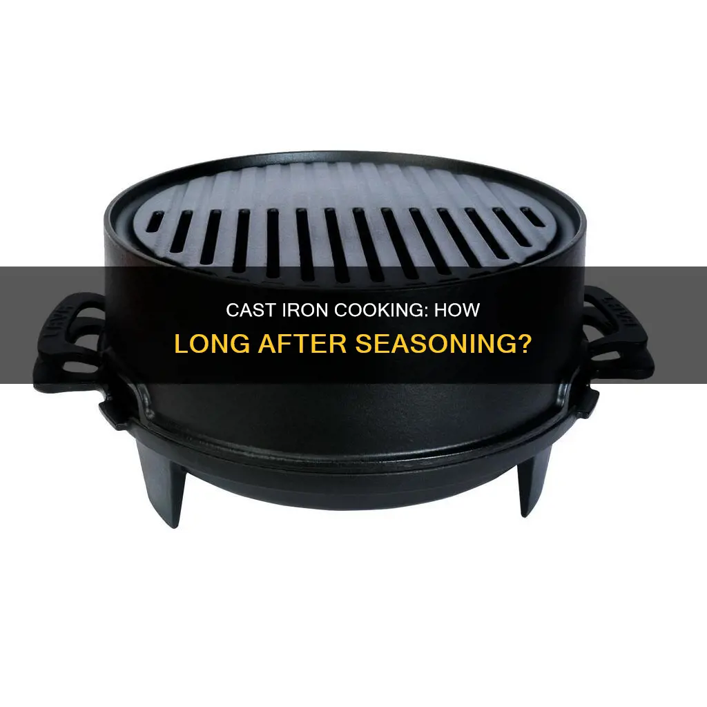 how long can you cook after seasoning cast iron pan