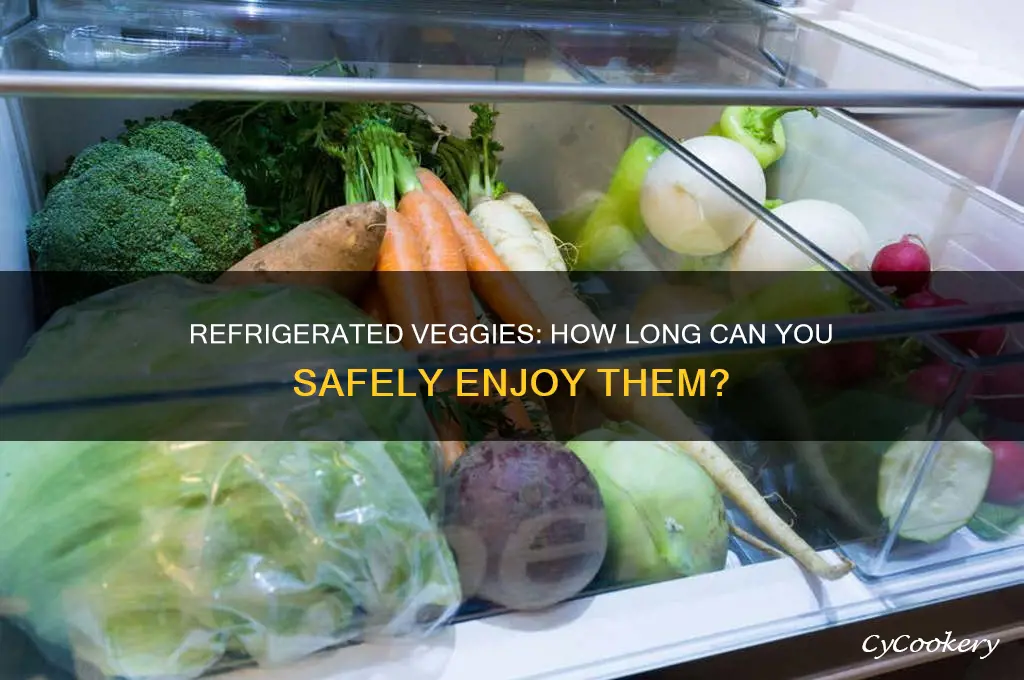 how long can you eat refrigerated vegetables