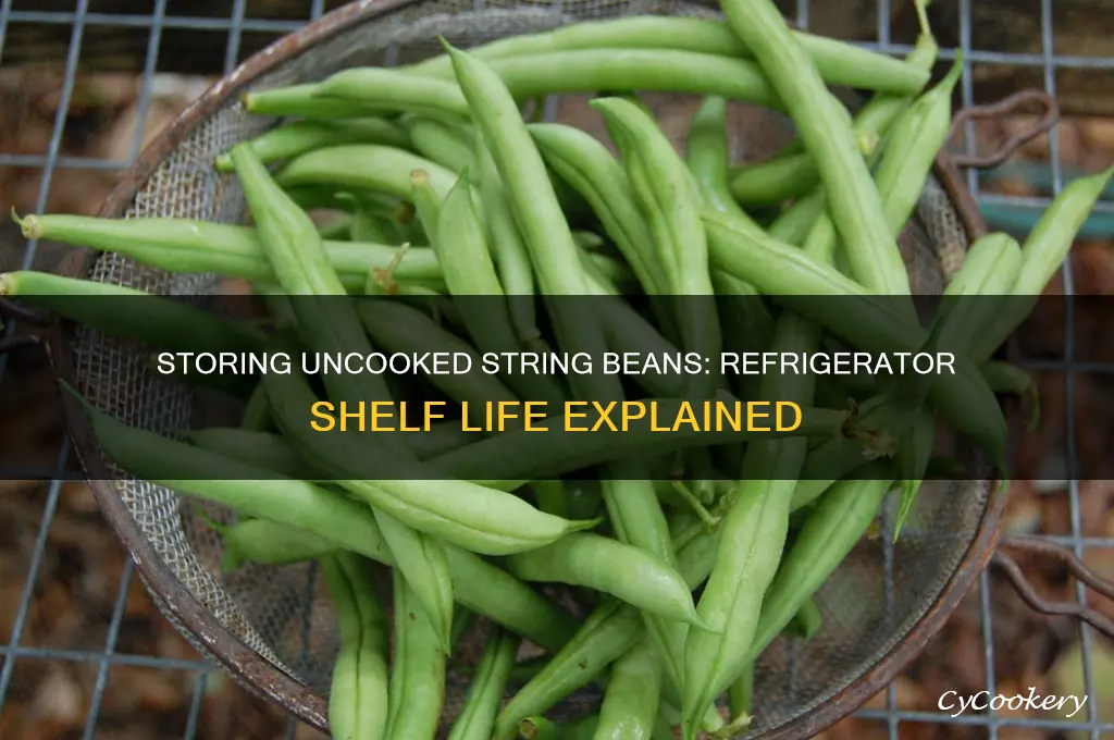 how long can you keepuncooked stringbeans in the refrigerator