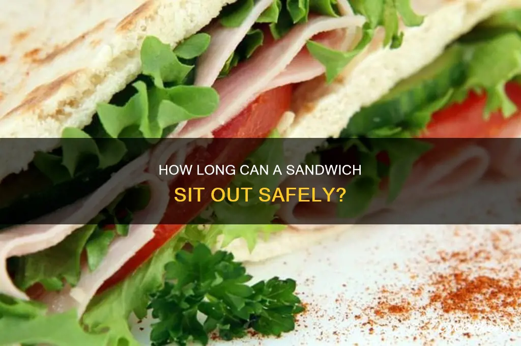how long can you leave a sandwich out without refrigeration