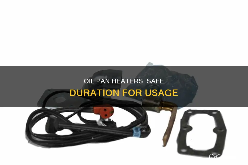 how long can you leave an oil pan heater on