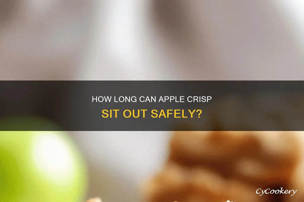 how long can you leave apple crisp out of refrigerator