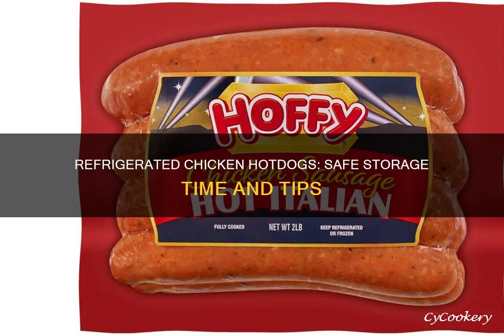 how long can you leave chicken hotdogs in the refrigerator