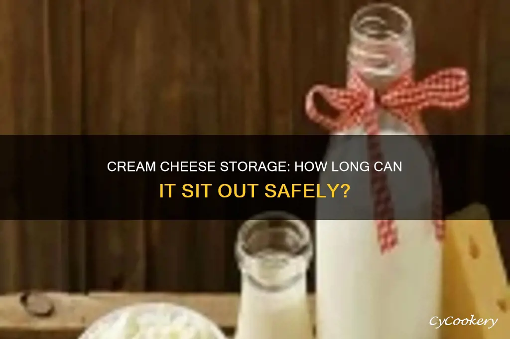 how long can you leave cream cheese out without refrigeration