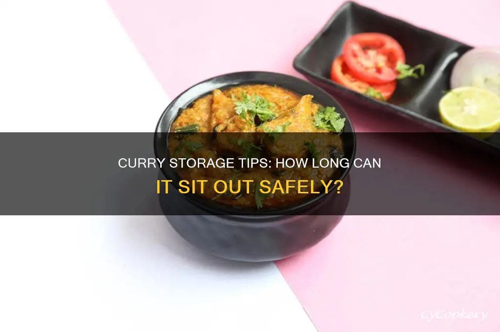 how long can you leave curry out before refrigerating