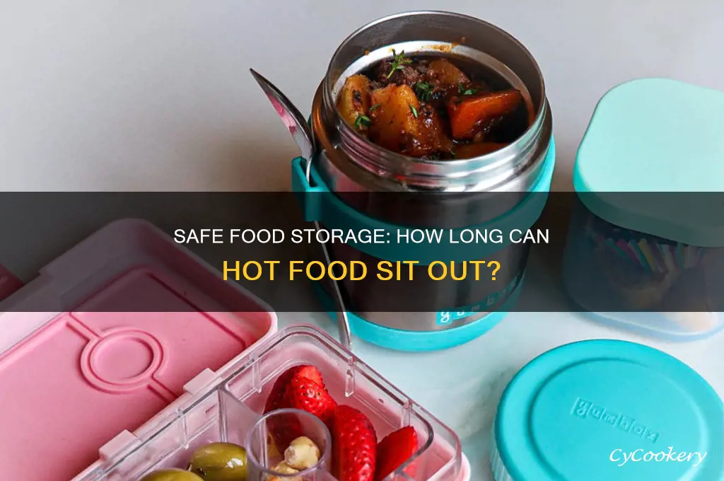 how long can you leave hot food out before refrigerating