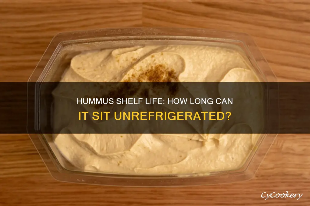 how long can you leave hummus out of the refrigerator