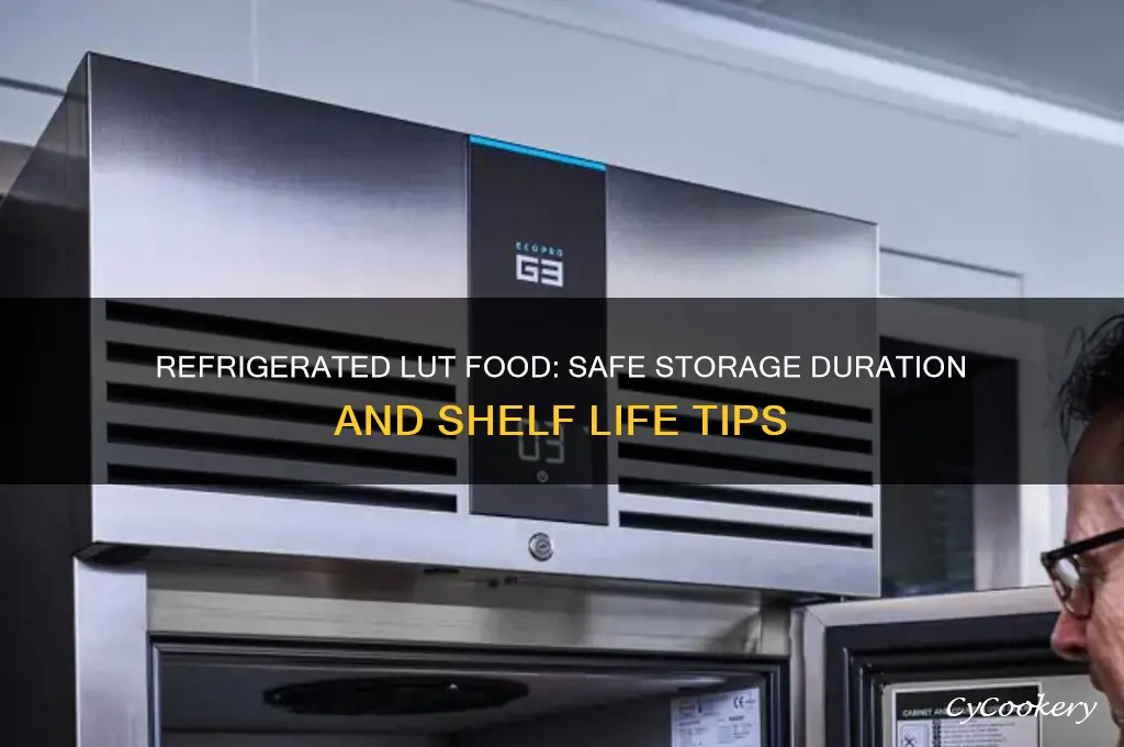 how long can you leave lut refrigerated food
