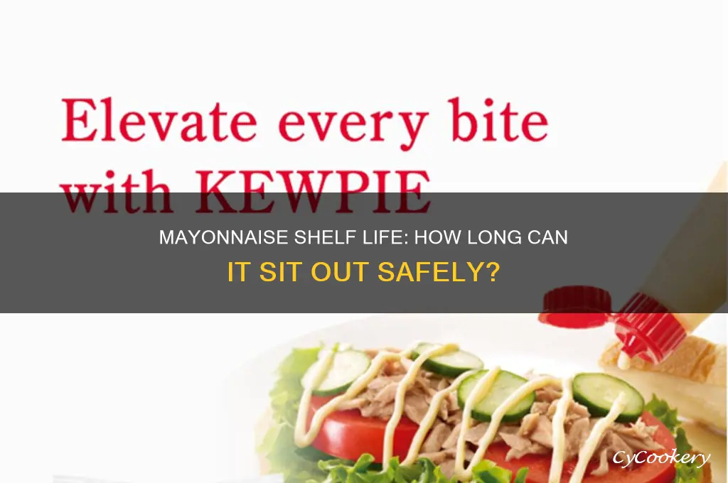 how long can you leave mayonnaise out of the refrigerator