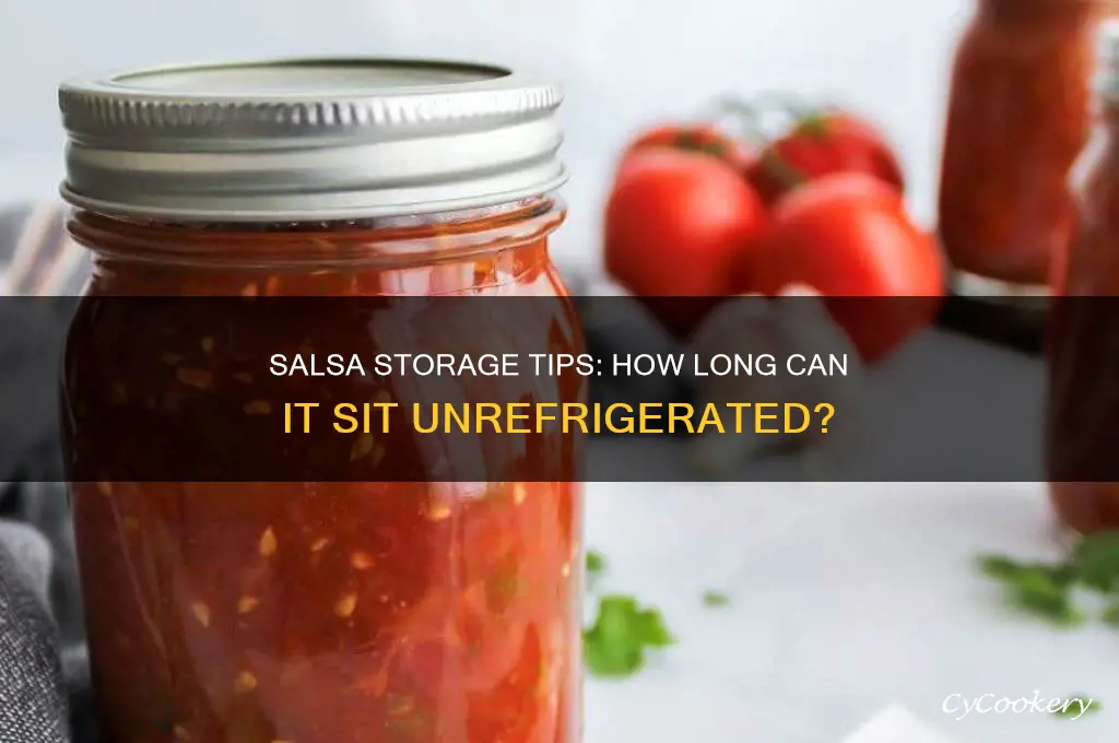 how long can you leave salsa out of the refrigerator