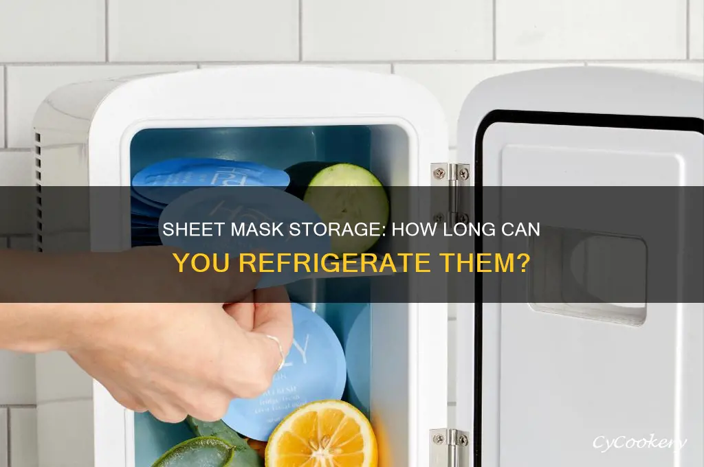 how long can you refrigerate a sheet mask