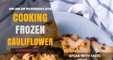 Refrigerating Cooked Frozen Cauliflower: Safe Storage Time Guide