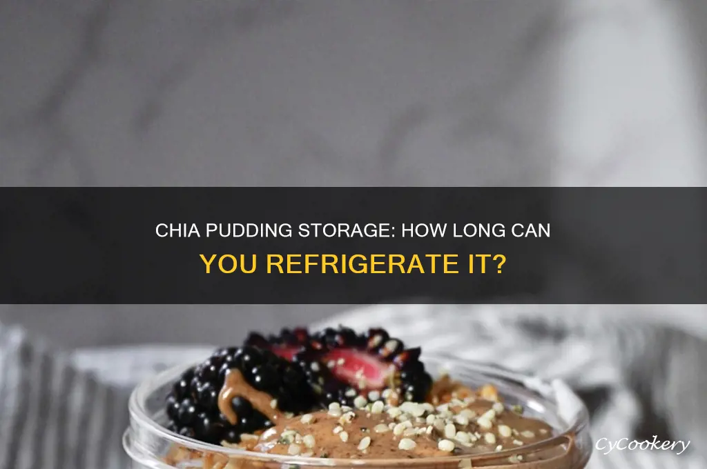 how long can you refrigerate chia pudding