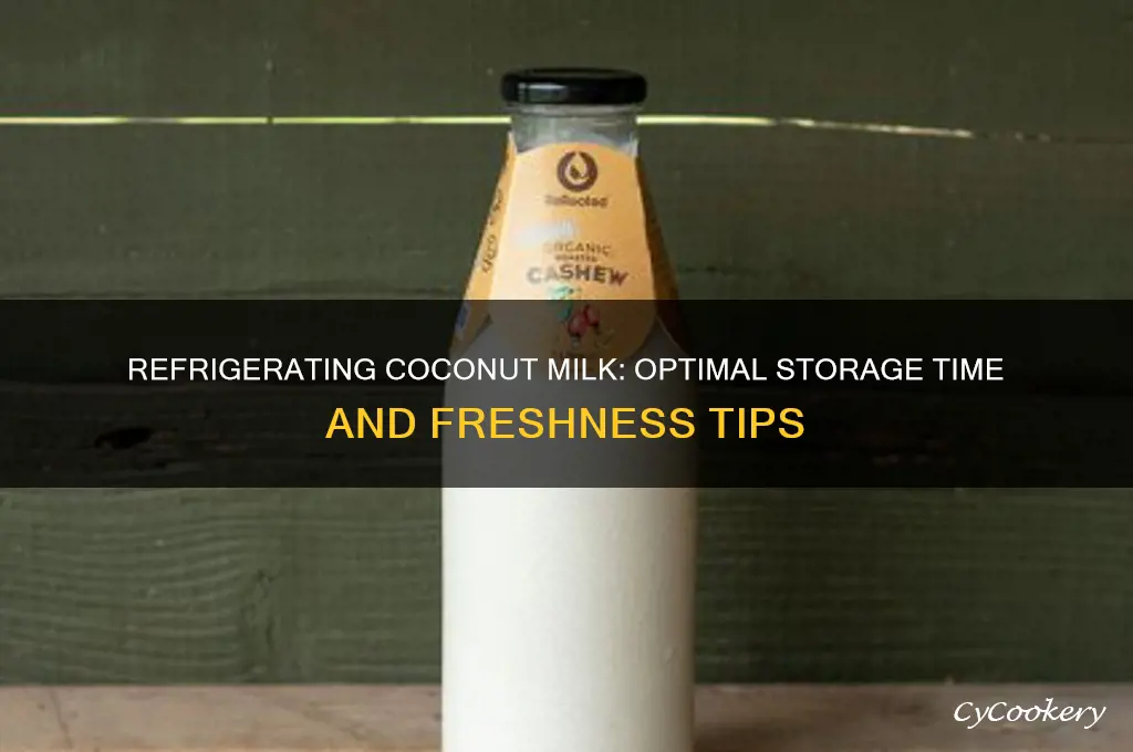 how long can you refrigerate coconut milk