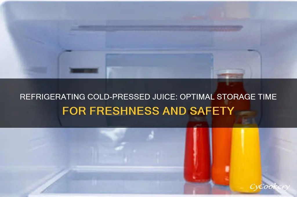 how long can you refrigerate cold pressed juice