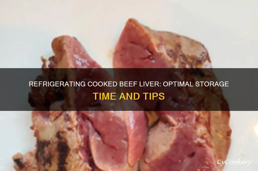 how long can you refrigerate cooked beef liver