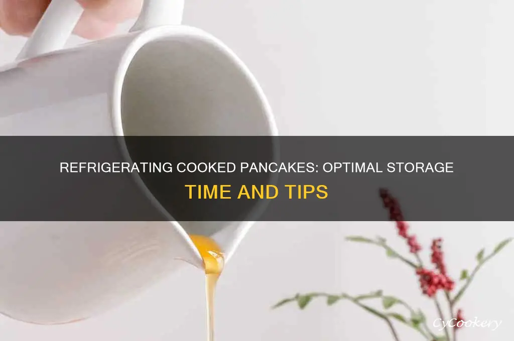 how long can you refrigerate cooked pancakes