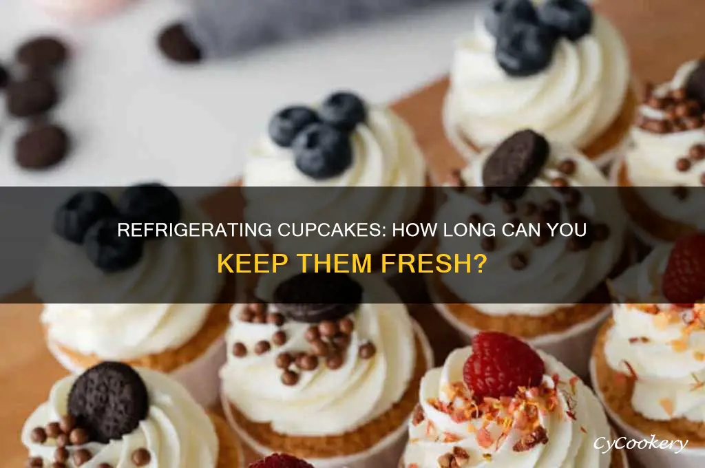how long can you refrigerate cupcakes