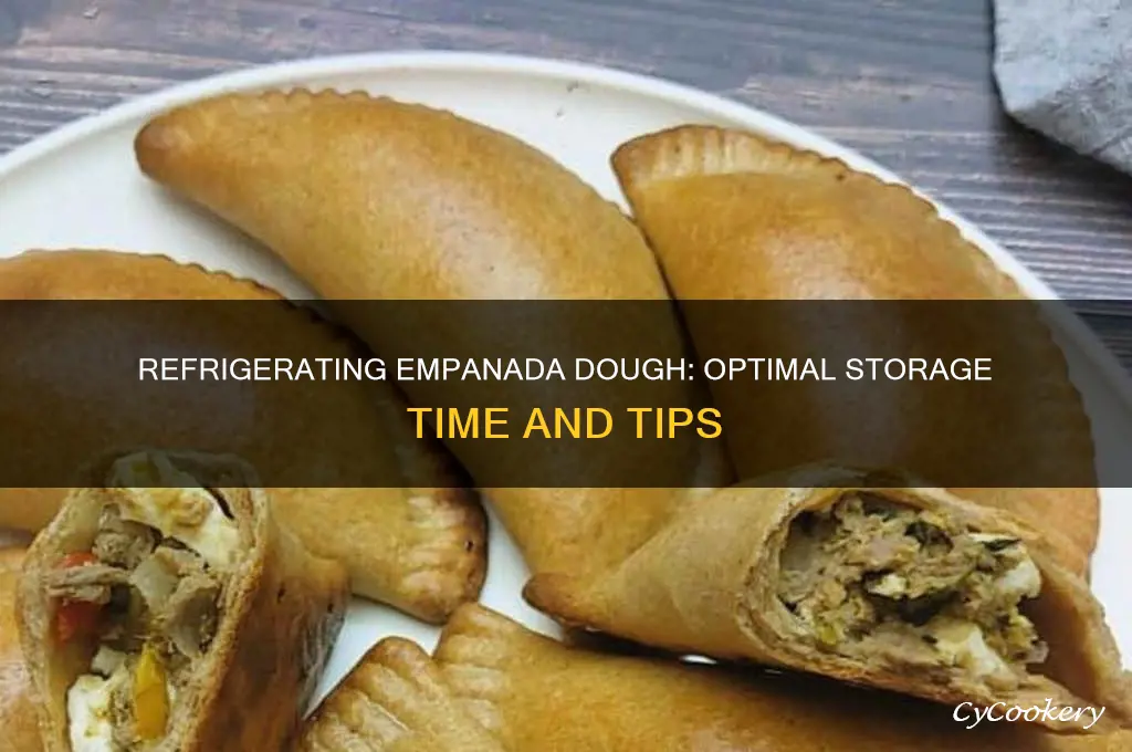how long can you refrigerate empanada dough