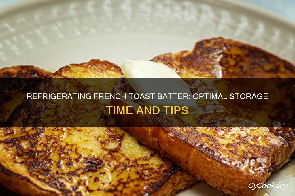 how long can you refrigerate french toast batter